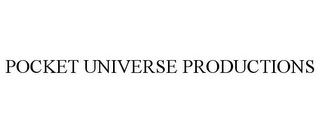 POCKET UNIVERSE PRODUCTIONS