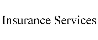 INSURANCE SERVICES