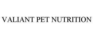 VALIANT PET NUTRITION