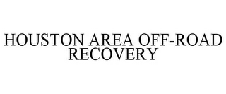 HOUSTON AREA OFF-ROAD RECOVERY