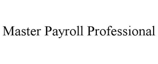 MASTER PAYROLL PROFESSIONAL