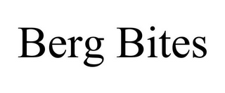 BERG BITES