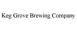 KEG GROVE BREWING COMPANY