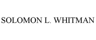 SOLOMON L. WHITMAN