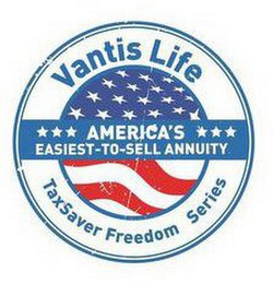 AMERICA'S EASIEST-TO-SELL-ANNUITY VANTIS LIFE TAXSAVER FREEDOM SERIES