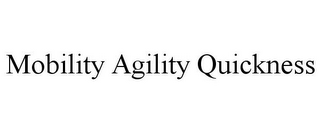 MOBILITY AGILITY QUICKNESS