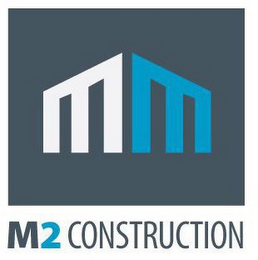 MM M2 CONSTRUCTION