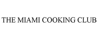 THE MIAMI COOKING CLUB