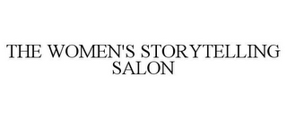 THE WOMEN'S STORYTELLING SALON