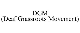 DGM (DEAF GRASSROOTS MOVEMENT)