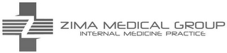 Z ZIMA MEDICAL GROUP INTERNAL MEDICINE PRACTICE