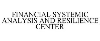 FINANCIAL SYSTEMIC ANALYSIS AND RESILIENCE CENTER