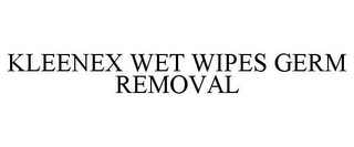 KLEENEX WET WIPES GERM REMOVAL