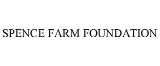 SPENCE FARM FOUNDATION