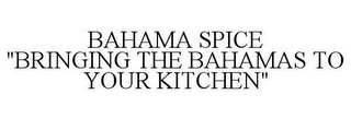 BAHAMA SPICE "BRINGING THE BAHAMAS TO YOUR KITCHEN"