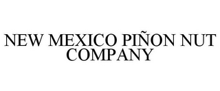 NEW MEXICO PIÑON NUT COMPANY