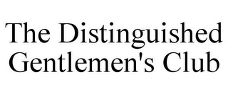 THE DISTINGUISHED GENTLEMEN'S CLUB