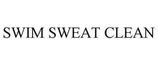 SWIM SWEAT CLEAN