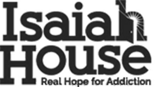 ISAIAH HOUSE REAL HOPE FOR ADDICTION