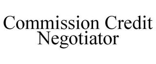 COMMISSION CREDIT NEGOTIATOR