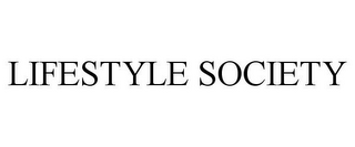 LIFESTYLE SOCIETY