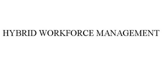 HYBRID WORKFORCE MANAGEMENT