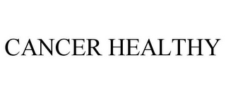 CANCER HEALTHY