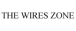 THE WIRES ZONE