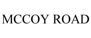 MCCOY ROAD