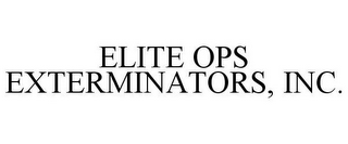 ELITE OPS EXTERMINATORS, INC.