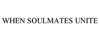 WHEN SOULMATES UNITE