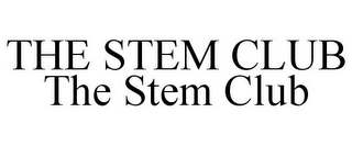 THE STEM CLUB THE STEM CLUB