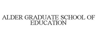 ALDER GRADUATE SCHOOL OF EDUCATION