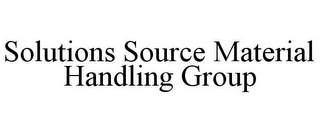 SOLUTIONS SOURCE MATERIAL HANDLING GROUP