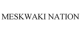 MESKWAKI NATION