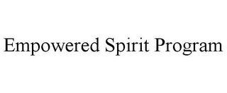 EMPOWERED SPIRIT PROGRAM