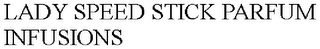 LADY SPEED STICK PARFUM INFUSIONS