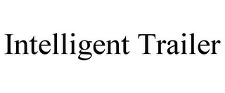 INTELLIGENT TRAILER