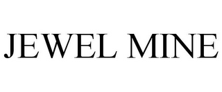 JEWEL MINE