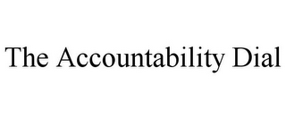 THE ACCOUNTABILITY DIAL