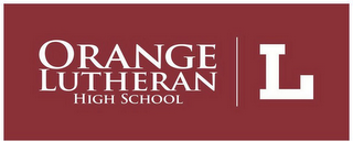 ORANGE LUTHERAN HIGH SCHOOL L