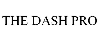 THE DASH PRO