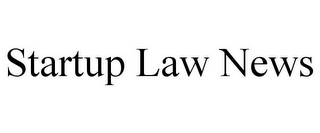 STARTUP LAW NEWS