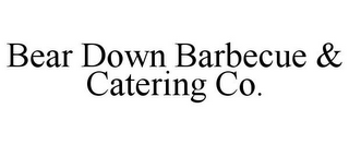 BEAR DOWN BARBECUE & CATERING CO.