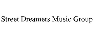 STREET DREAMERS MUSIC GROUP