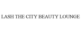 LASH THE CITY BEAUTY LOUNGE