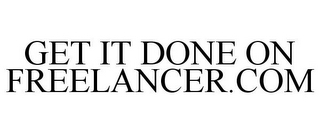 GET IT DONE ON FREELANCER.COM