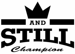 AND STILL CHAMPION