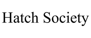 HATCH SOCIETY