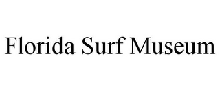 FLORIDA SURF MUSEUM